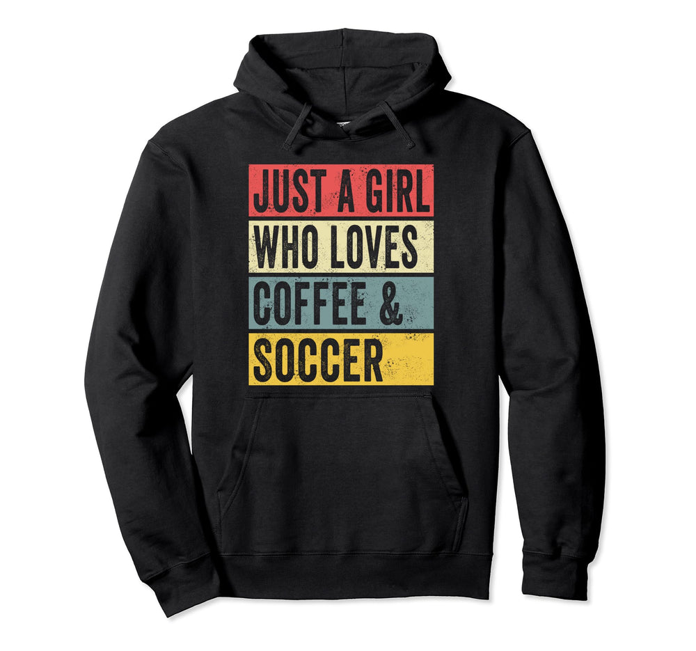 Just Who Loves Coffee And Soccer Hoodie - Custom Art Print for Adults