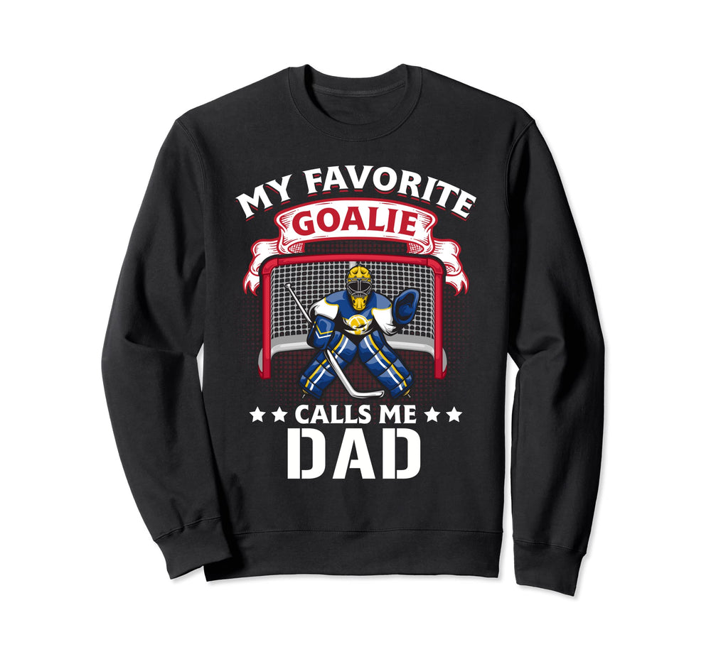 My Favorite Goalie Calls Me Dad Sweatshirt - Minimalist Print for Adults