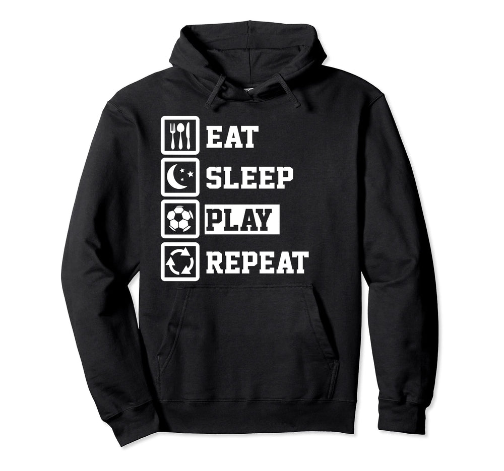 Eat Sleep Soccer Repeat Funny Soccer Hoodie - Unique Graphic Unisex