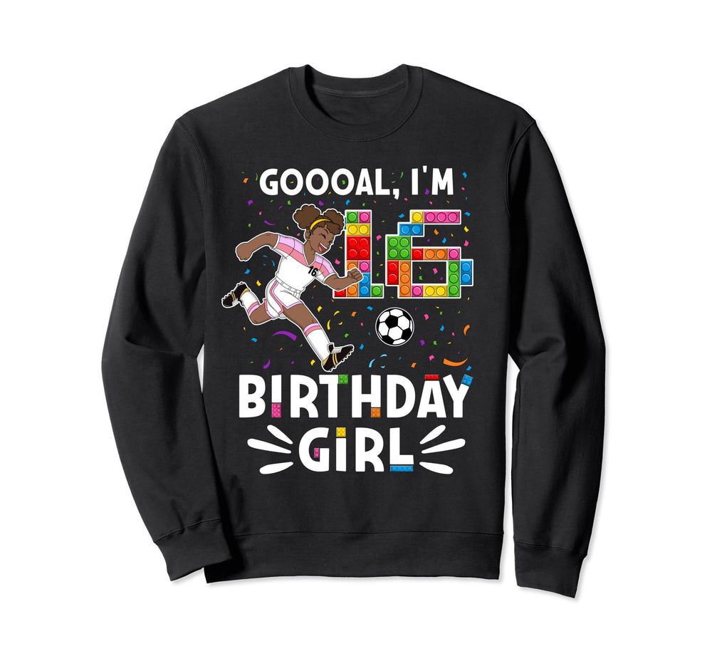 Goooal Im 16 I Building Blocks I Sweatshirt - Aesthetic Graphic Men Women