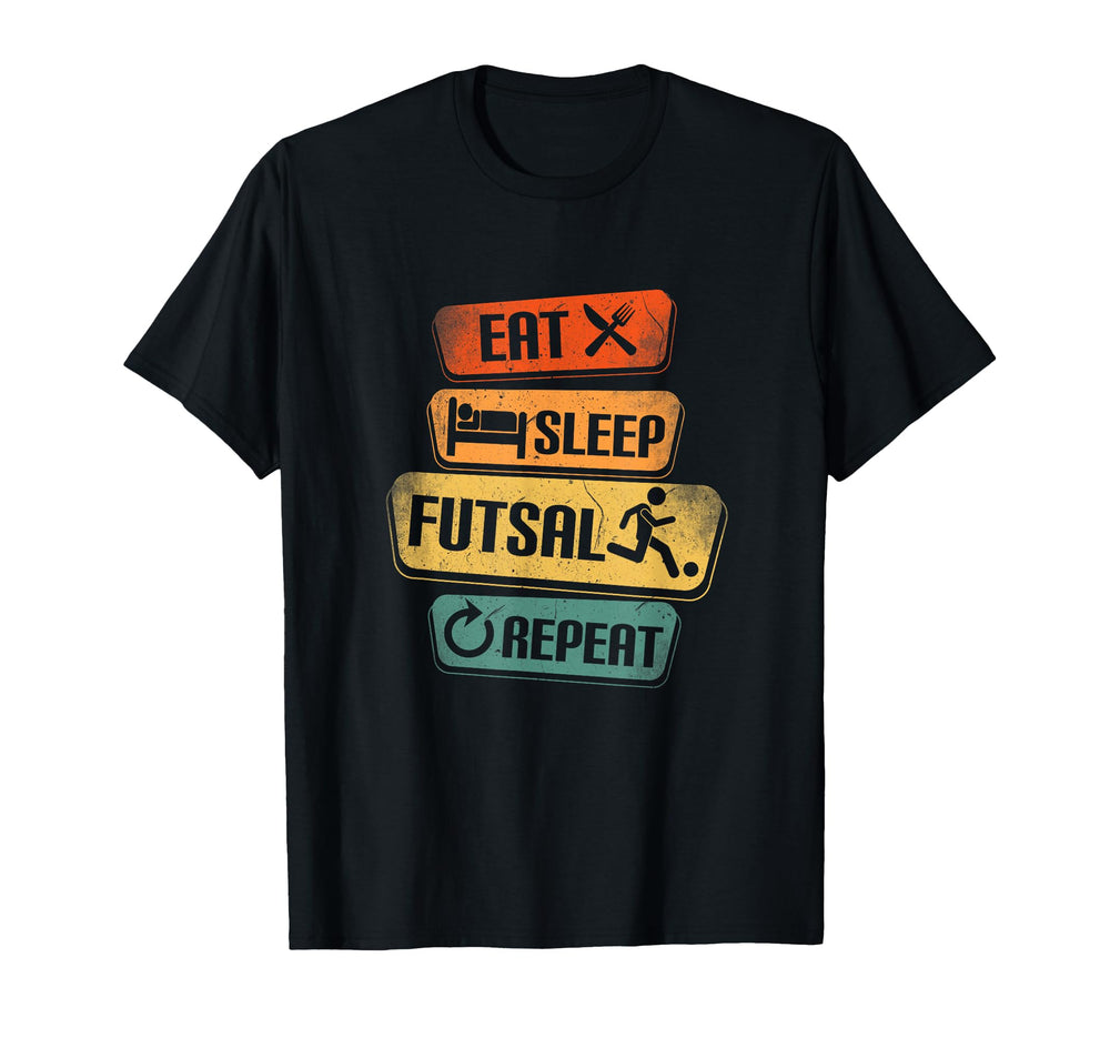 Eat Sleep Futsal Repeat Funny Futsal T-Shirt - Minimalist Print Unisex