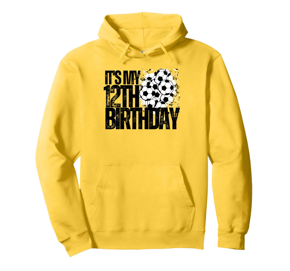 Its My 12Th Birthday Soccer Player 12Th Hoodie - Fun Novelty Design Unisex