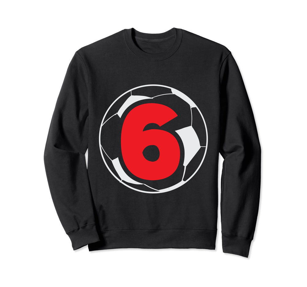 6Th Birthday 6 Years Soccer Sweatshirt - Fun Novelty Design Men Women