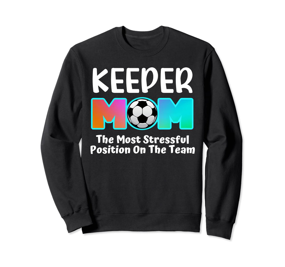 Soccer Goalie Keeper Mom Funny Sweatshirt - Trendy Graphic Men Women