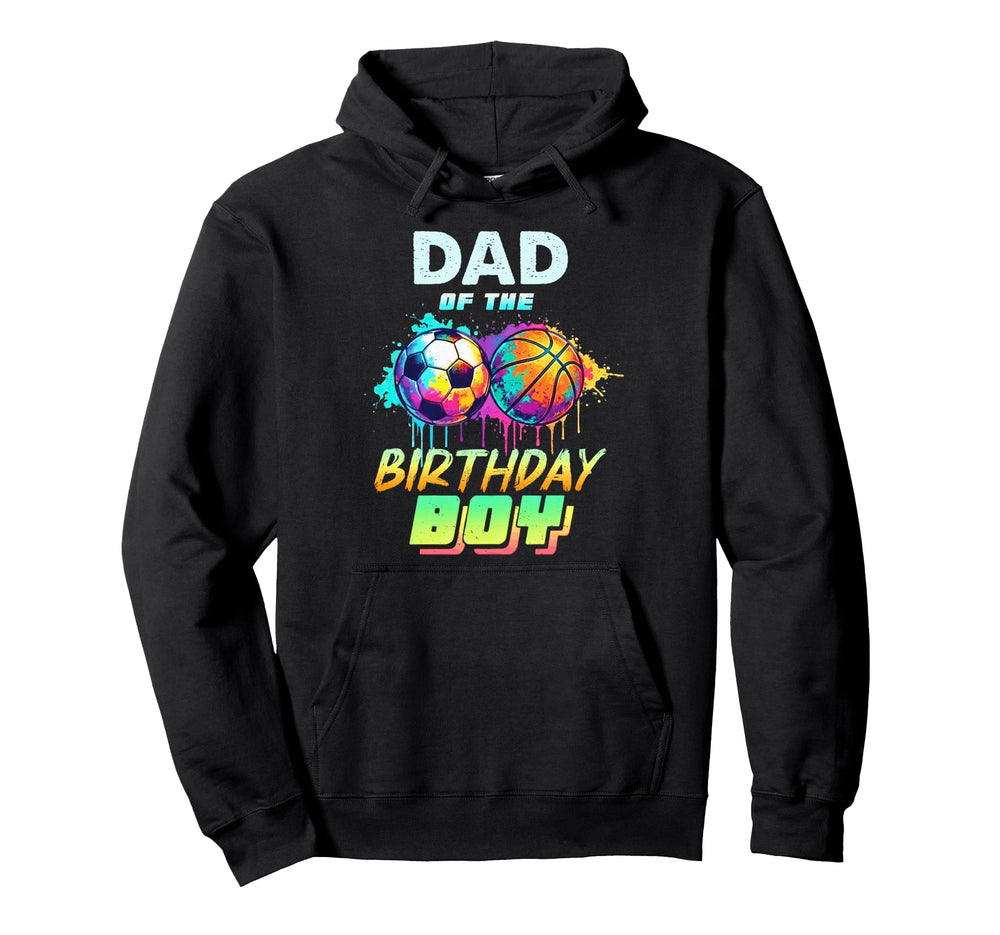 Dad Birthday Basketball Soccer Colorful Hoodie - Fun Novelty Design Unisex