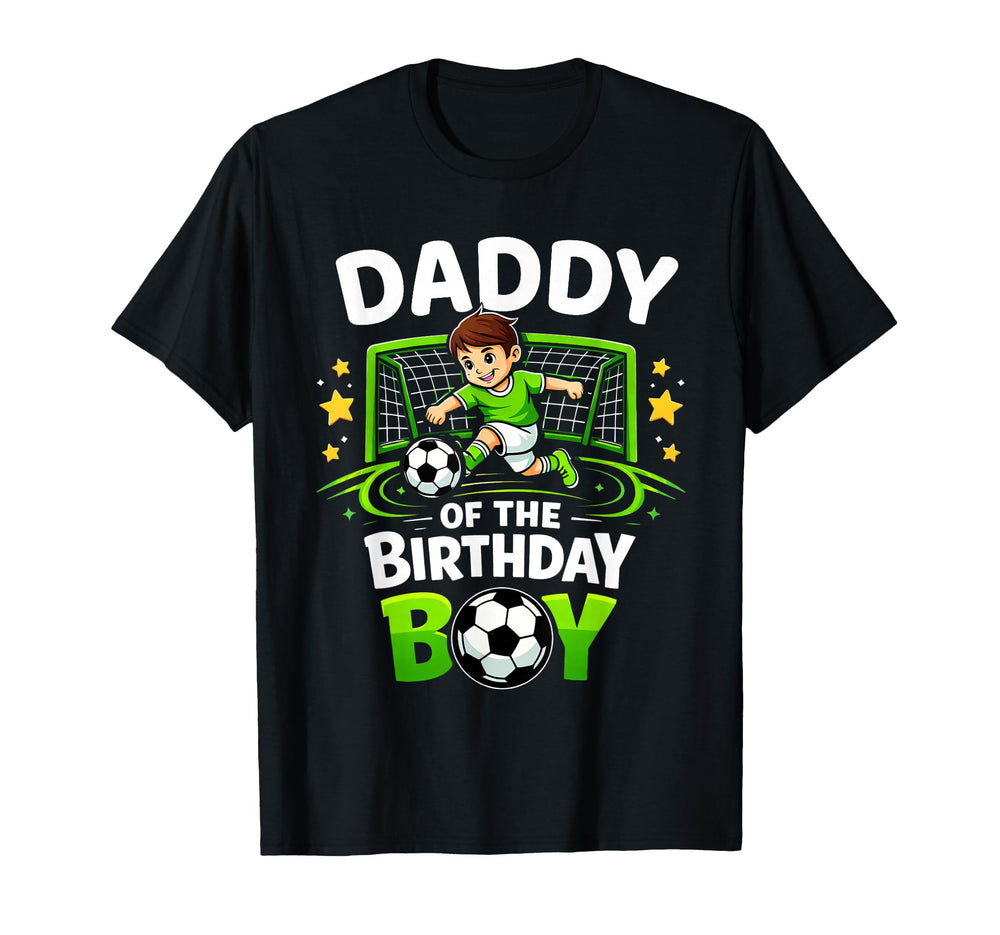 Daddy Birthday Soccer Ball Funny T-Shirt - Novelty Apparel Men Women