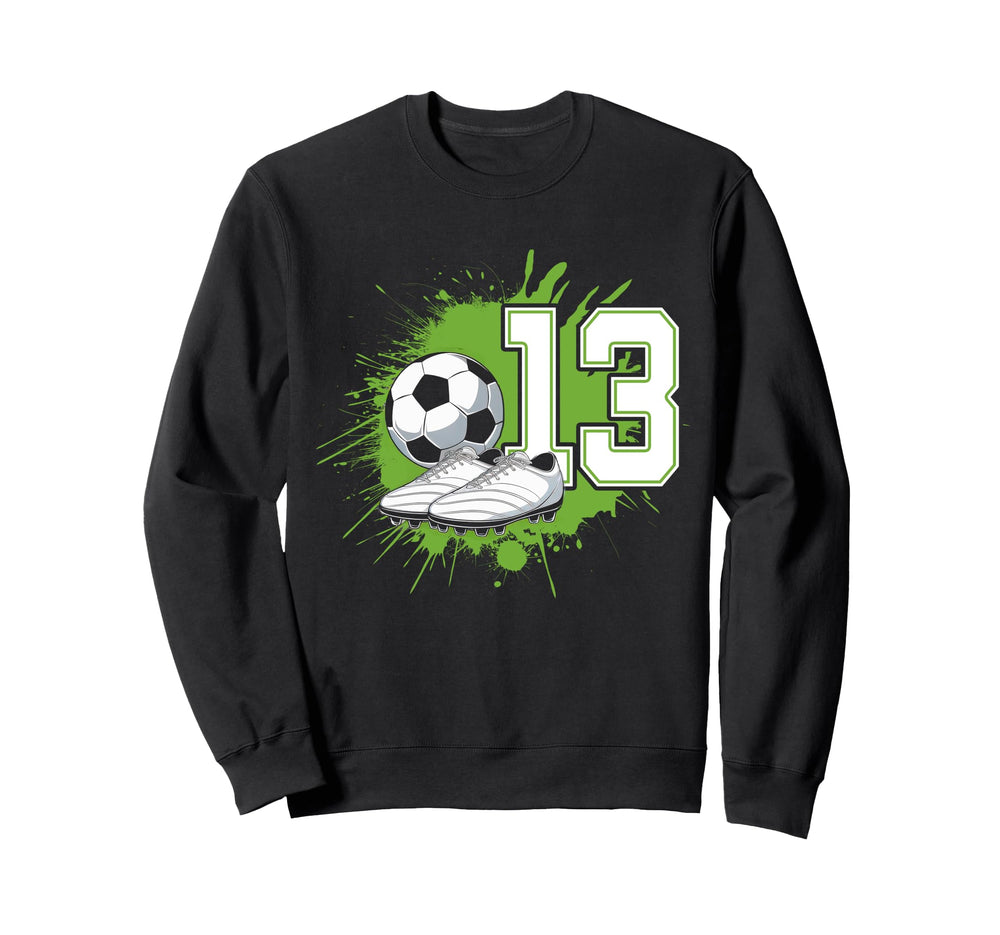 13 Soccer Birthday Gift Soccer Fan Sweatshirt - Graphic Print Unisex