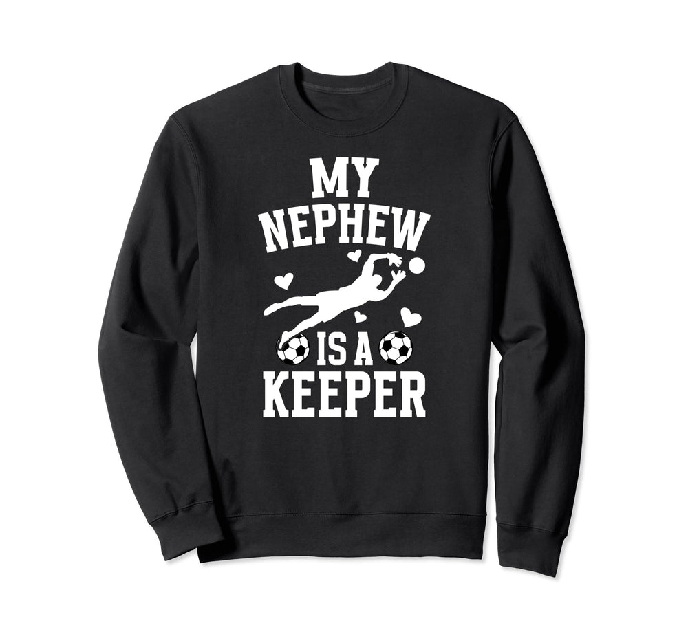 My Nephew Soccer Keeper Aunt Soccer Sweatshirt - Aesthetic Graphic Unisex