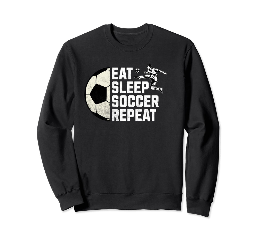 Eat Sleep Soccer Repeat Sweatshirt - Fun Novelty Design for Adults