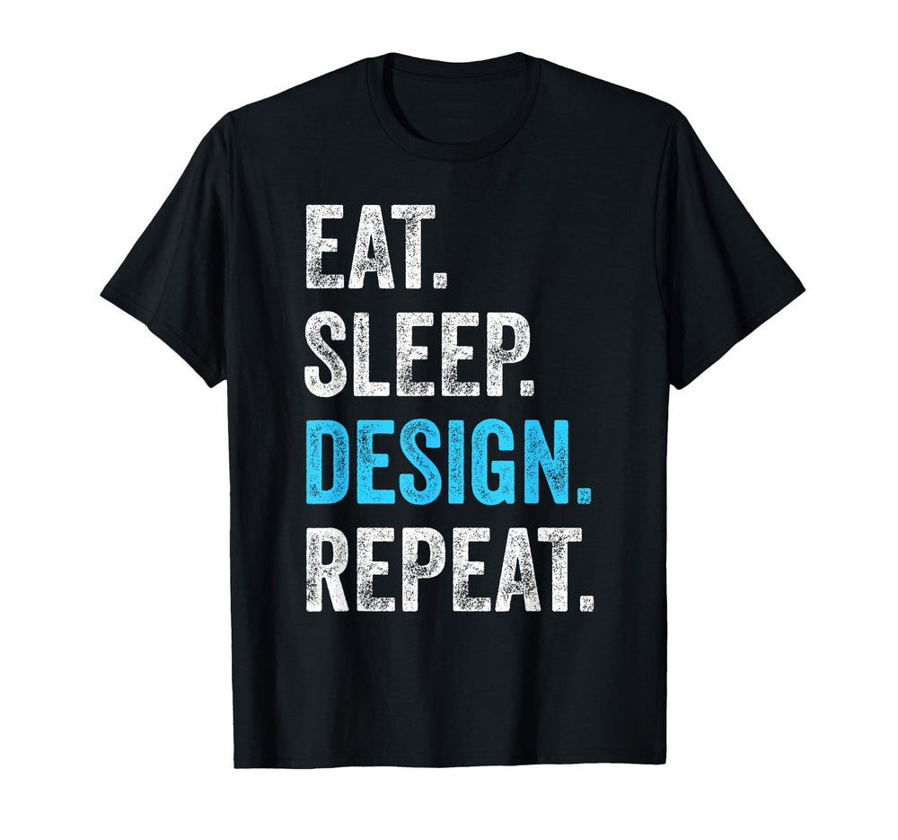 Eat Sleep Repeat Funny Designer Gift T-Shirt - Custom Art Print for Adults