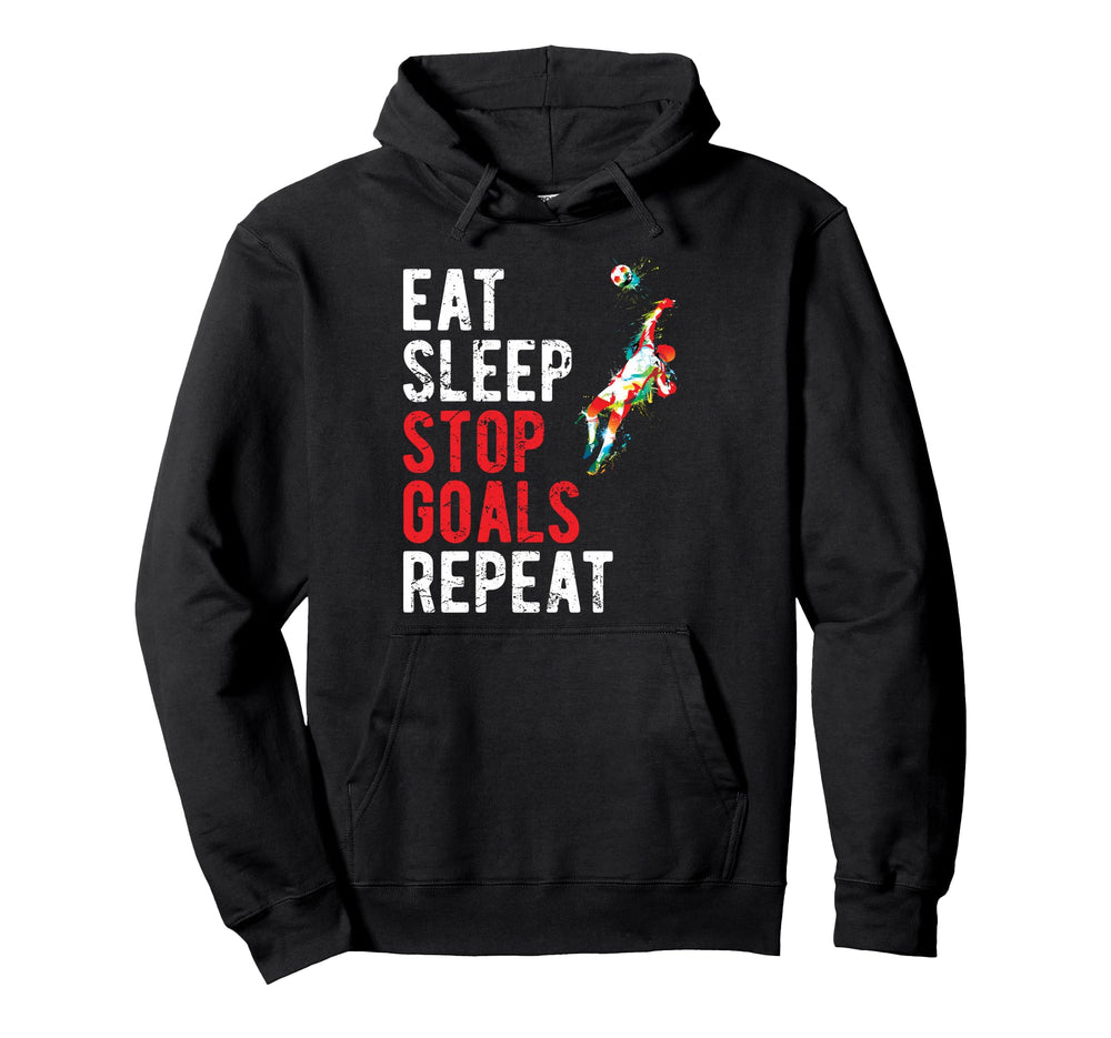 Eat Sleep Stop Goals Repeat Soccer Hoodie - Graphic Print for Adults