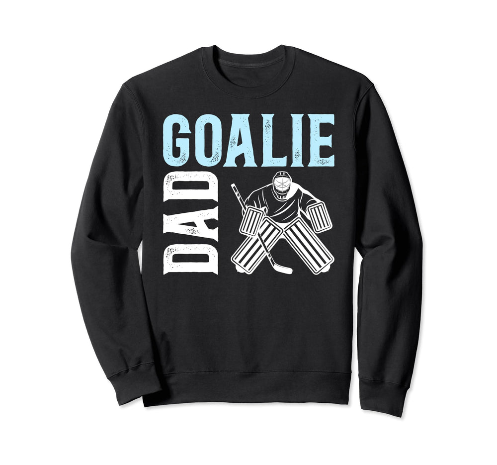 Ice Hockey Goalie Dad Ice Hockey Sweatshirt - Aesthetic Graphic for Adults