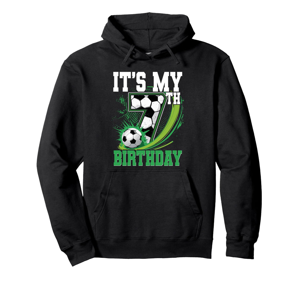 Its My 7Th Birthday Soccer Ball Hoodie - Fun Novelty Design Unisex