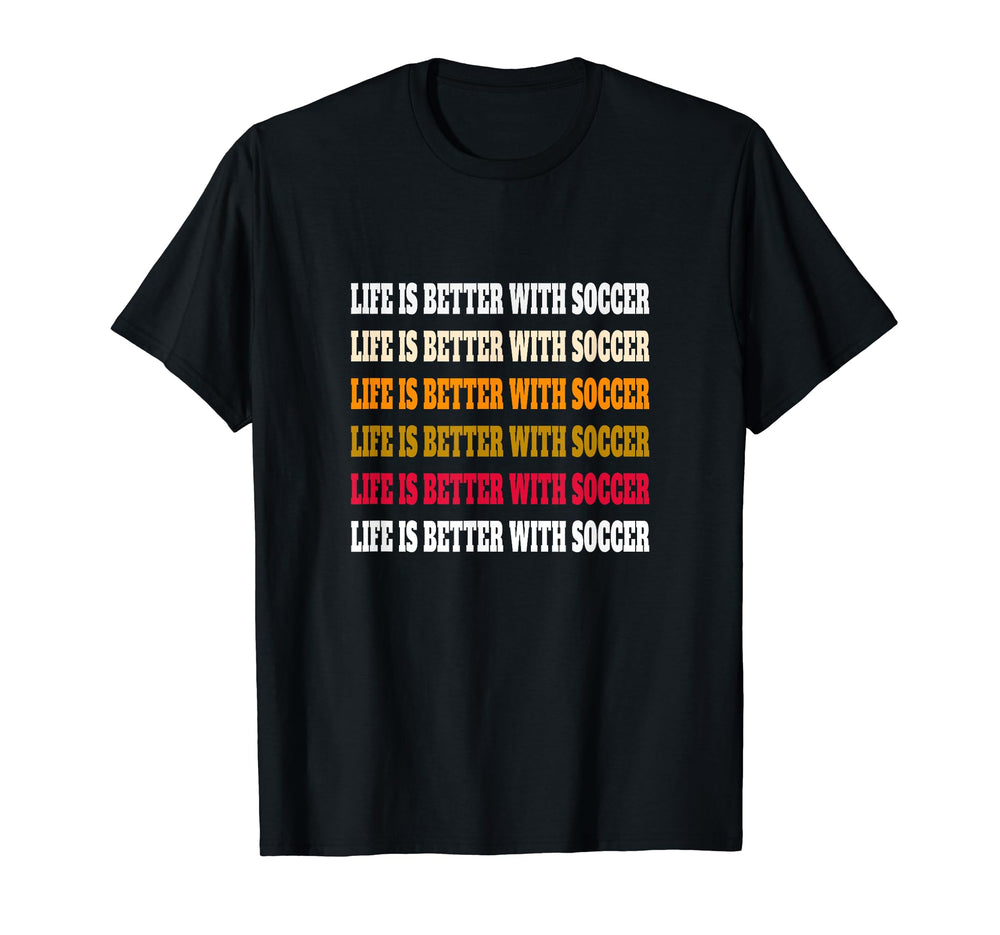 Life Is Better Soccer Fun Christian T-Shirt - Trendy Graphic Unisex