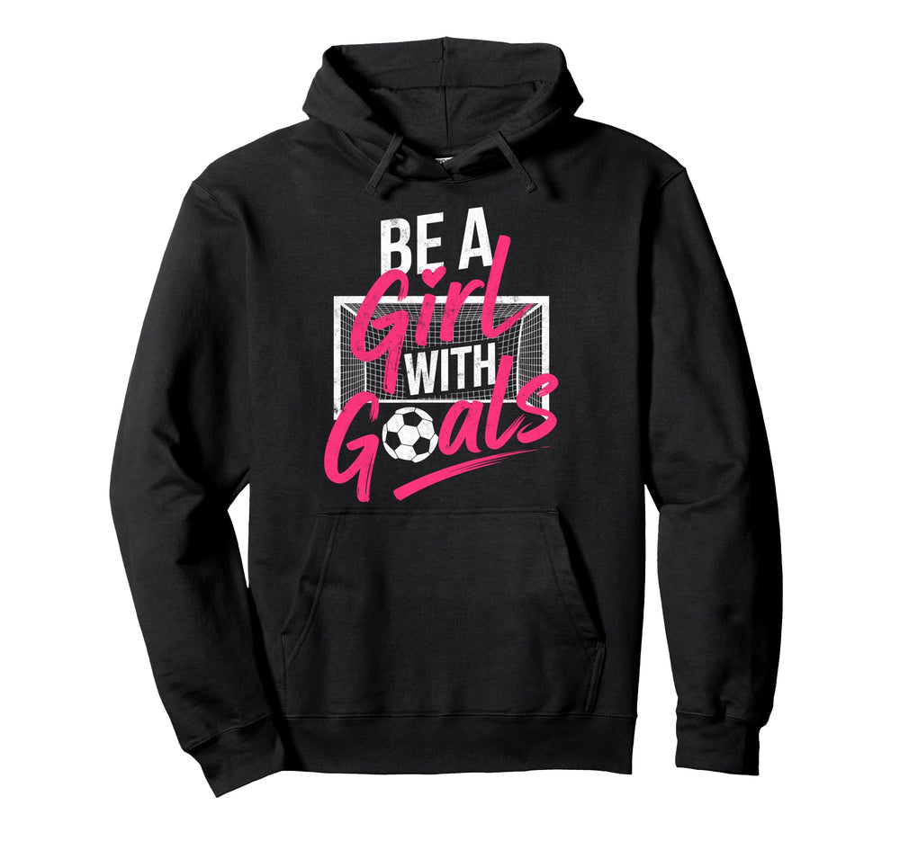 Be Goals Soccer Football Player Game Day Hoodie - Graphic Print for Adults