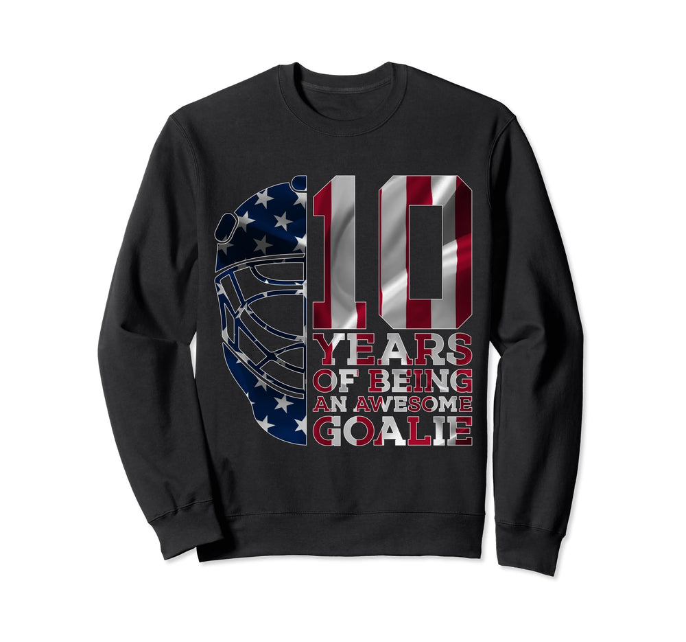 Goalkeeper 10 Years Awesome Goalie Ice Sweatshirt - Unique Graphic Unisex