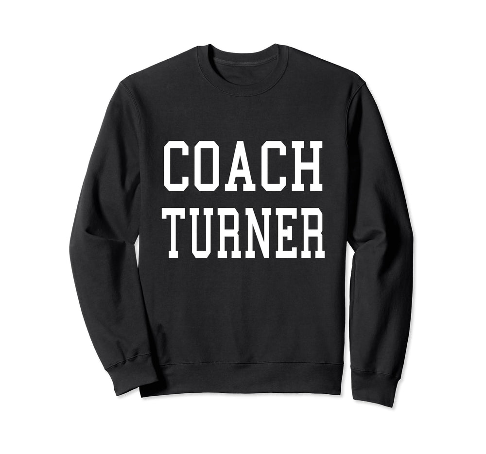 Coach Turner Custom Football Soccer Sweatshirt - Unique Graphic Men Women