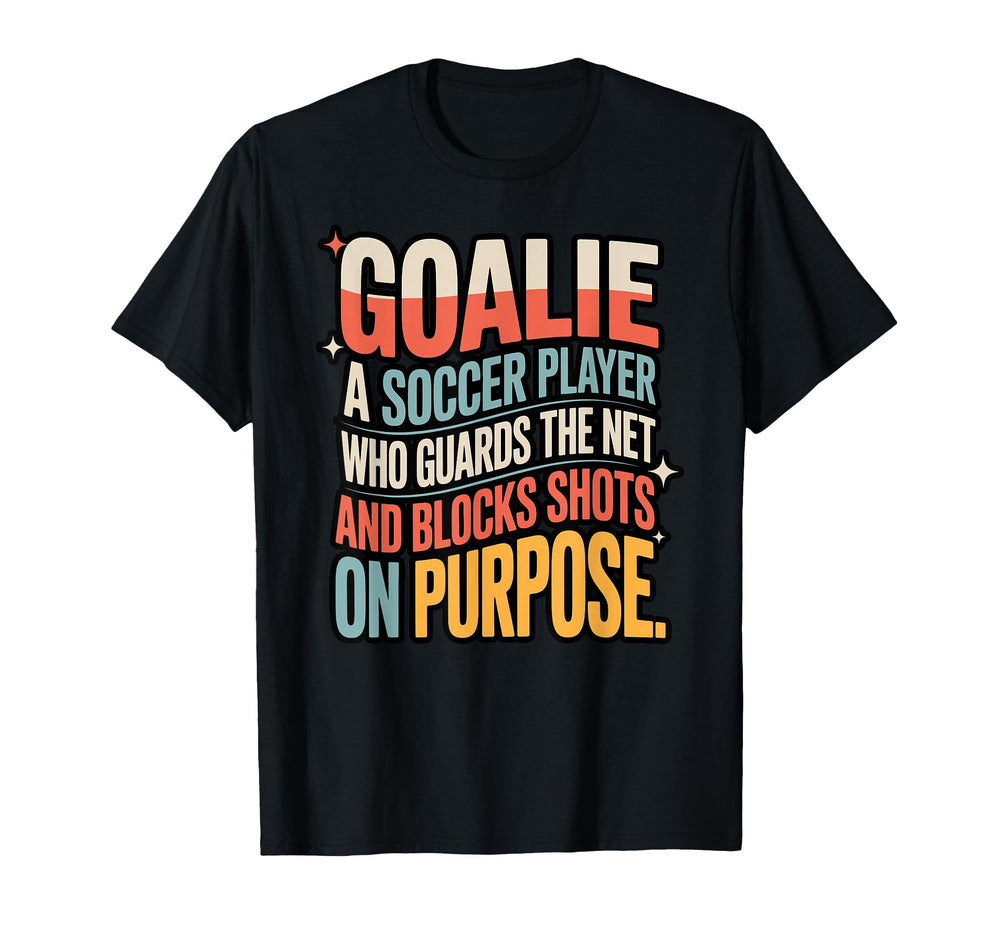 Goalie Definition Funny Soccer Keeper T-Shirt - Minimalist Print Men Women