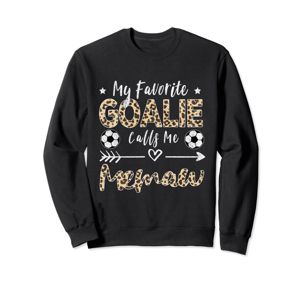 My Favorite Goalie Calls Me Memaw Sweatshirt - Streetwear Style Men Women