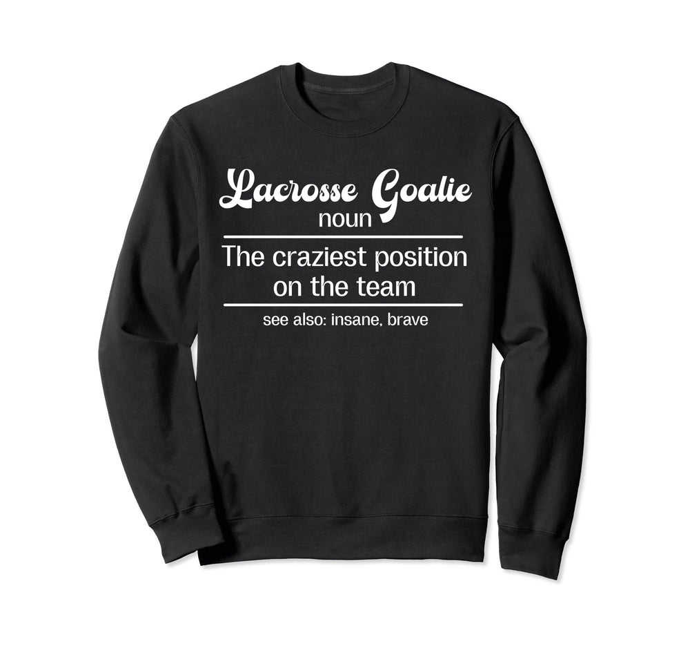 Lacrosse Goalie Definition Lacrosse Sweatshirt - Fun Novelty Design Unisex