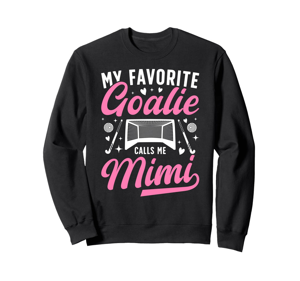 Proud Field Hockey Goalie Mimi Sweatshirt - Fun Novelty Design Unisex