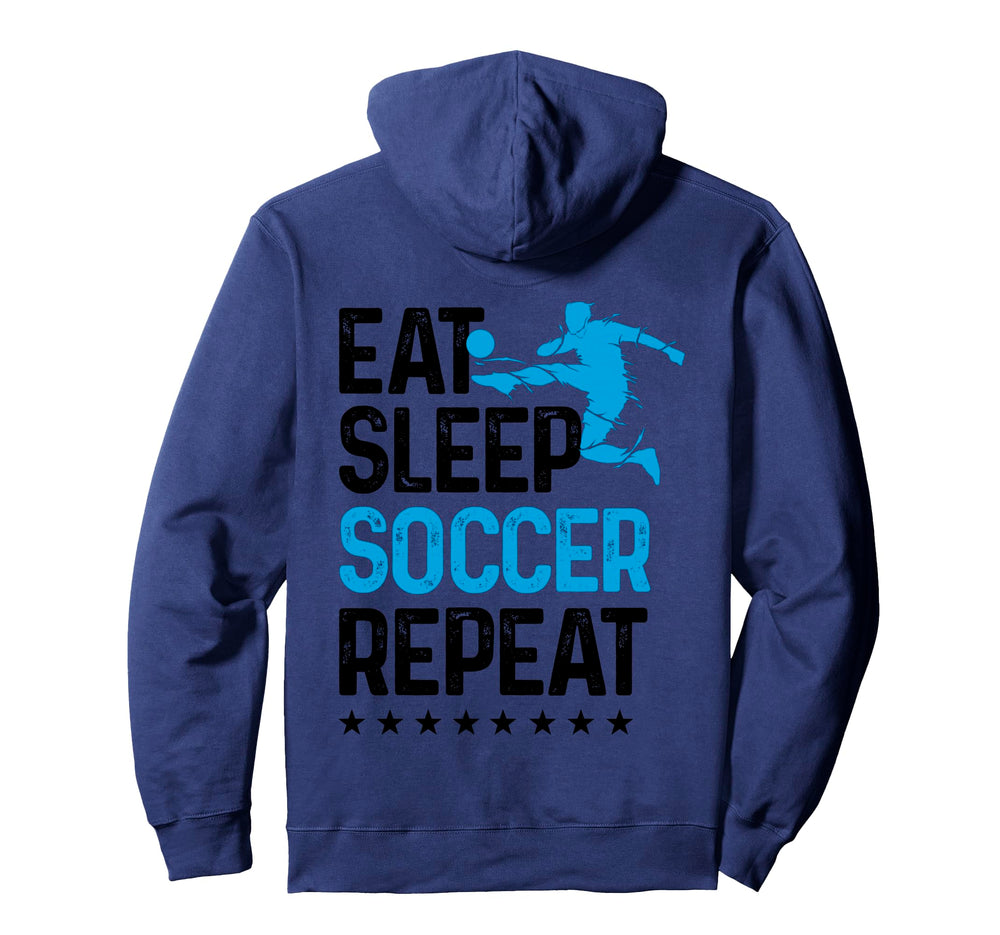 Eat Sleep Soccer Repeat Sport Hoodie - Casual Everyday Wear Men Women