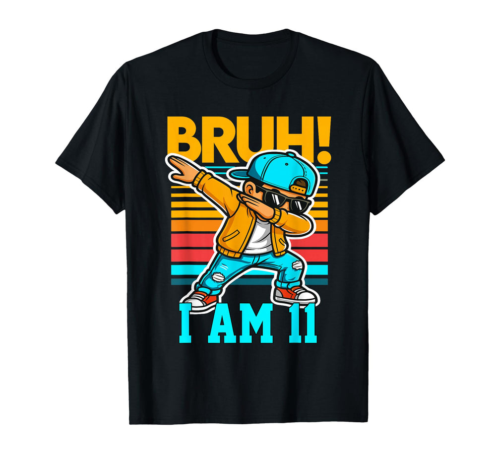11 Year Old Birthday Dabbing Bruh Its My T-Shirt - Graphic Print Men Women