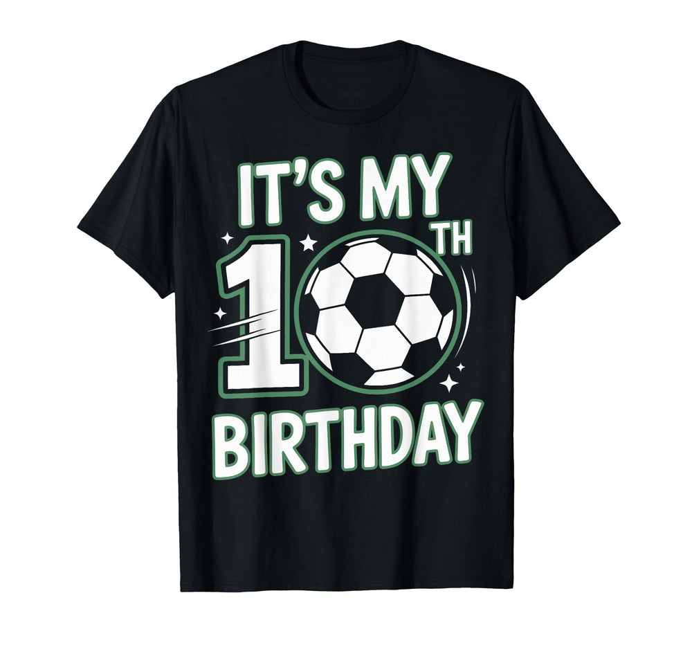 Born To Play Soccer Its My 10Th Birthday T-Shirt - Trendy Graphic Men Women