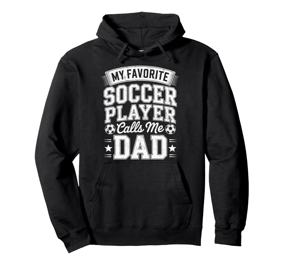 My Favorite Soccer Player Calls Me Hoodie - Casual Everyday Wear Men Women