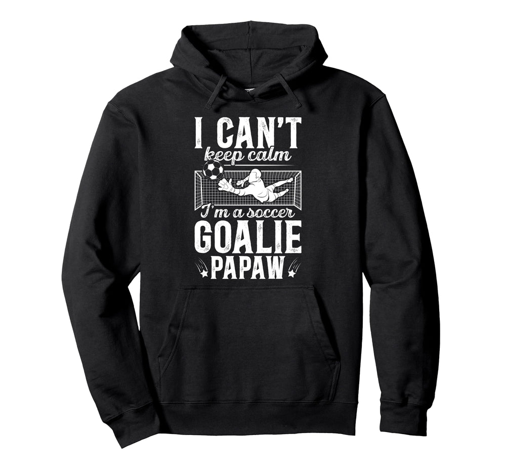 Im Soccer Goalie Papaw Soccer Hoodie - Fun Novelty Design Unisex