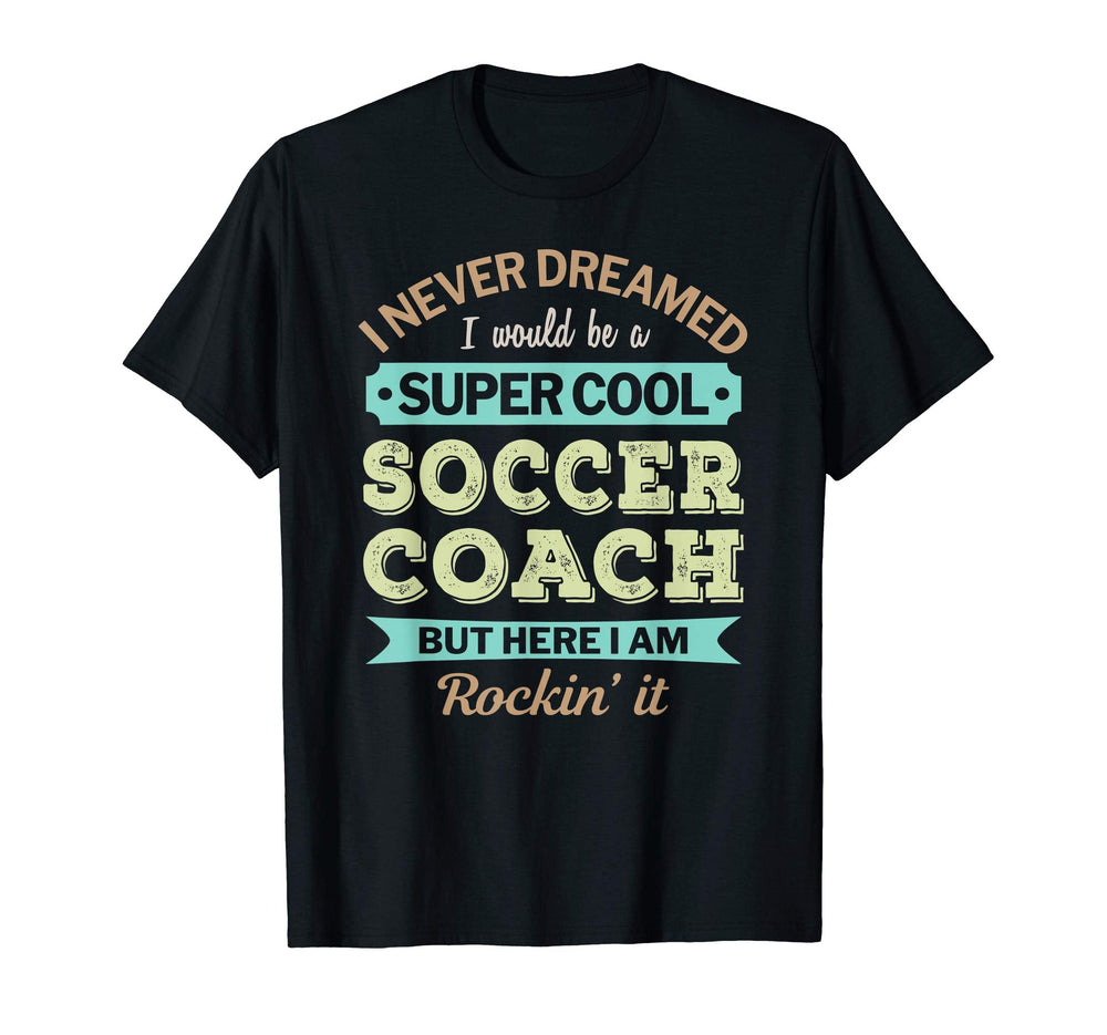 Soccer Coach Gift Funny Appreciation T-Shirt - Trendy Graphic for Adults