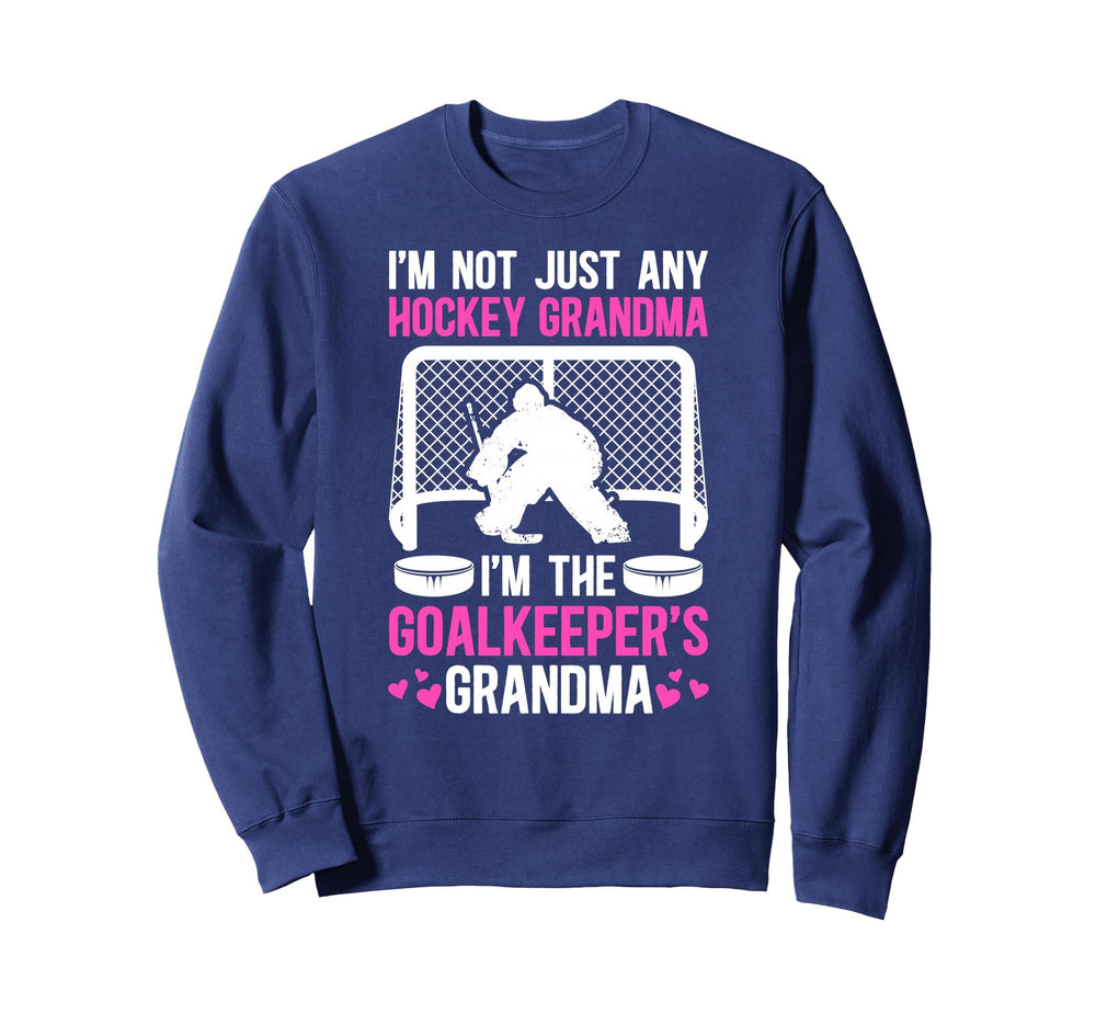Im Hockey Goalkeeper Grandma Hockey Sweatshirt - Unique Graphic Men Women