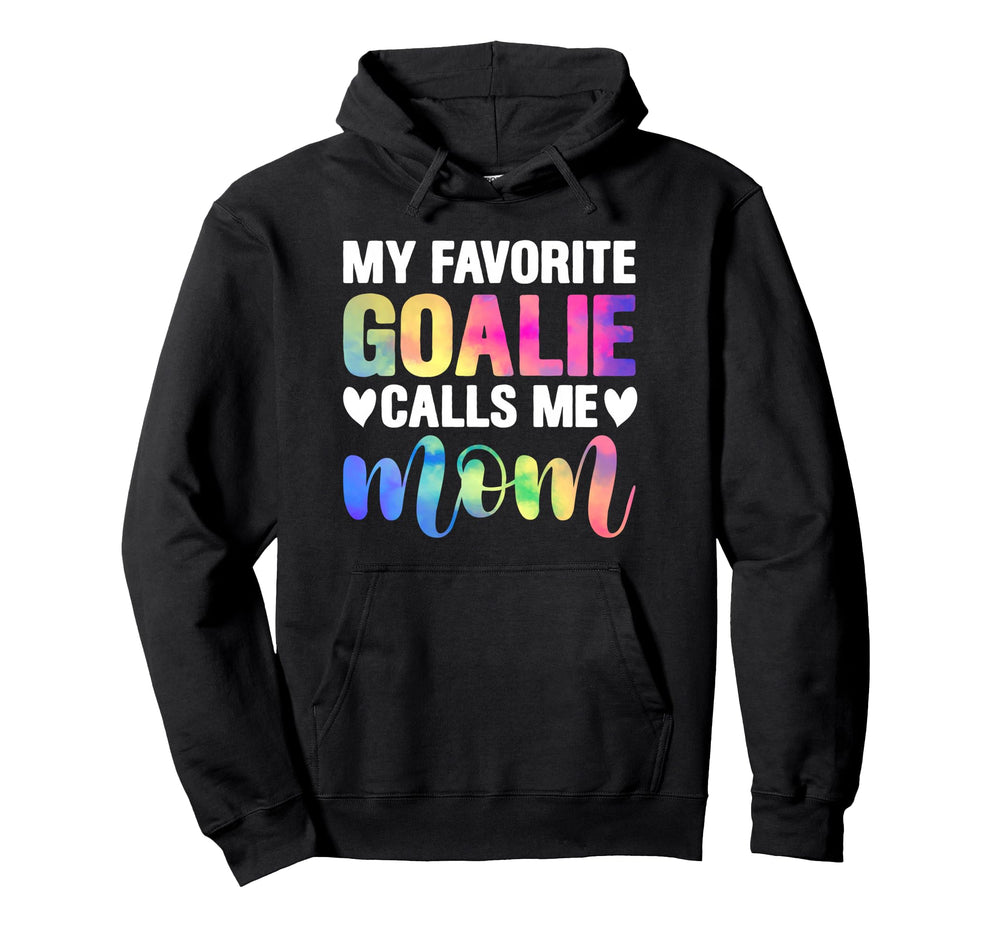 My Favorite Goalie Calls Me Mom Soccer Hoodie - Novelty Apparel for Adults