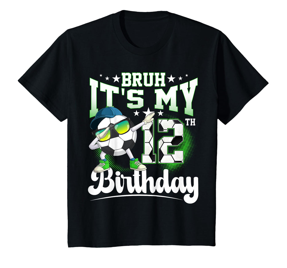 12 Years Old Birthday Bruh Its My 12Th T-Shirt - Novelty Apparel Unisex