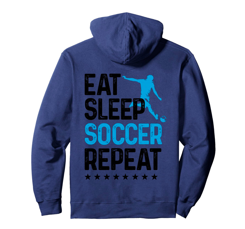 Eat Sleep Soccer Repeat Sport Hoodie - Casual Everyday Wear Men Women