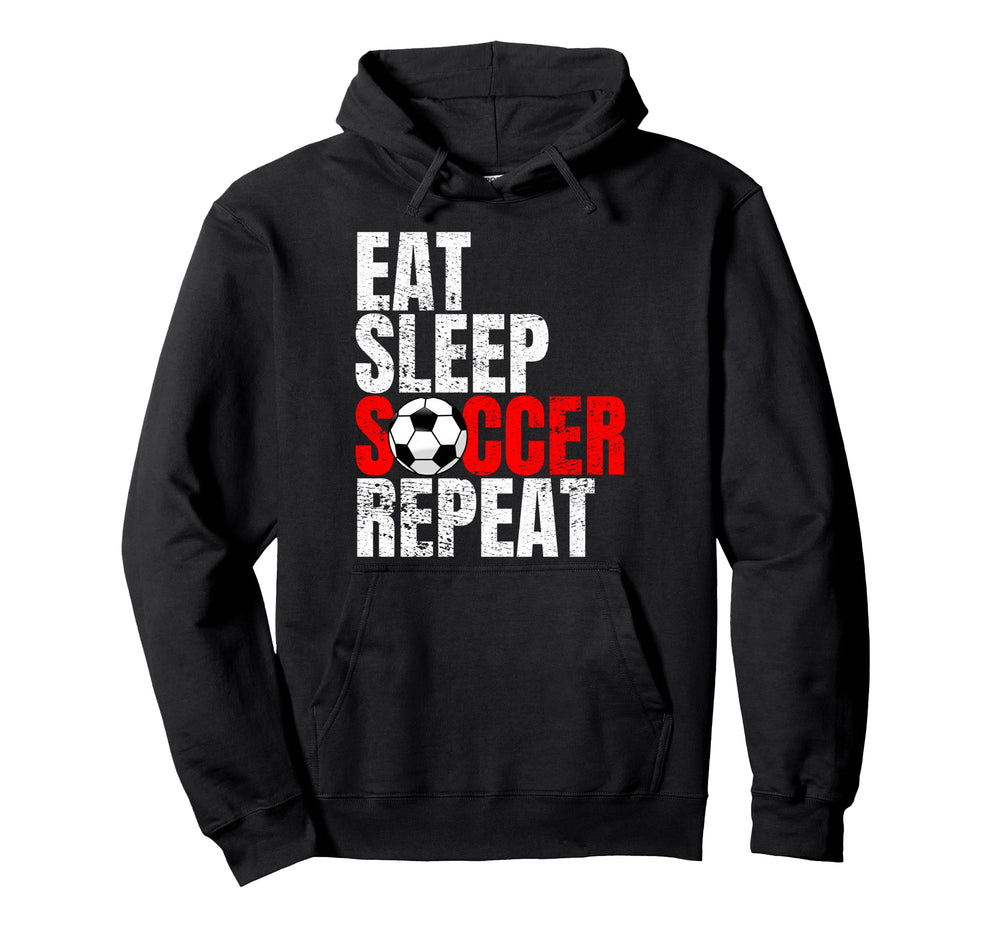 Soccer Eat Sleep Soccer Repeat Hoodie - Unique Graphic Unisex