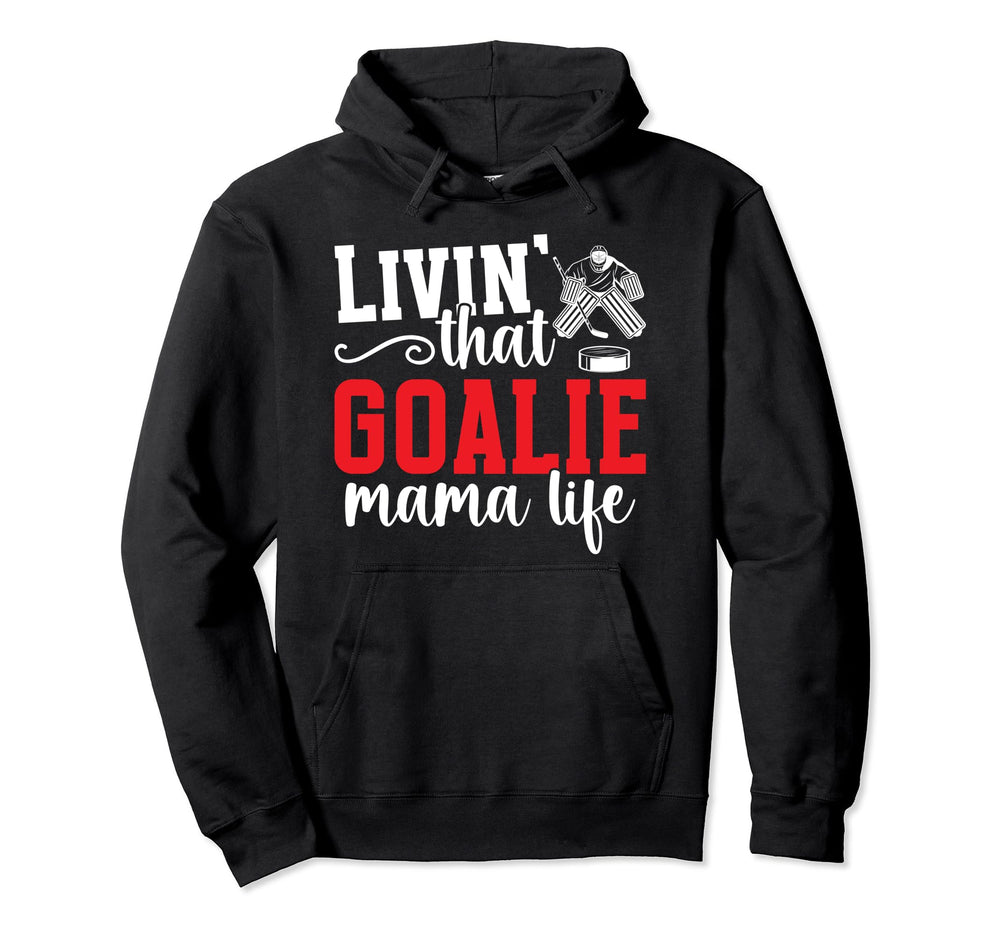 Hockey Goalie Mama Life Mom Ice Hoodie - Aesthetic Graphic Men Women