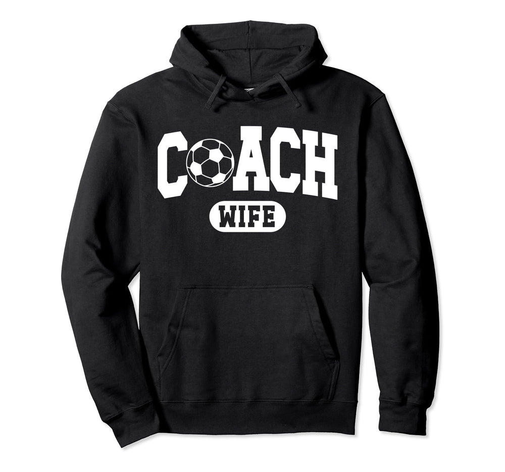 Soccer Coach Wife Proud Wife Soccer Hoodie - Casual Everyday Wear Unisex