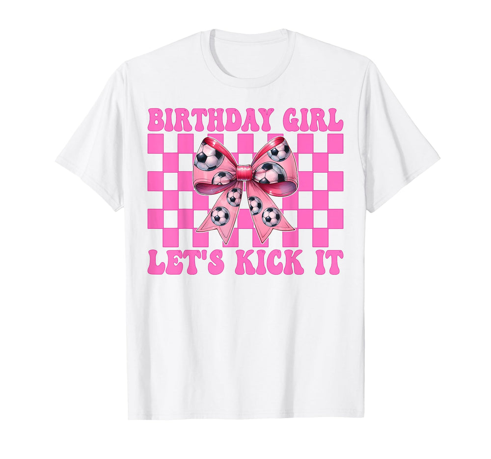 Birthday Lets Kick It Soccer Mom Mama T-Shirt - Streetwear Style Unisex