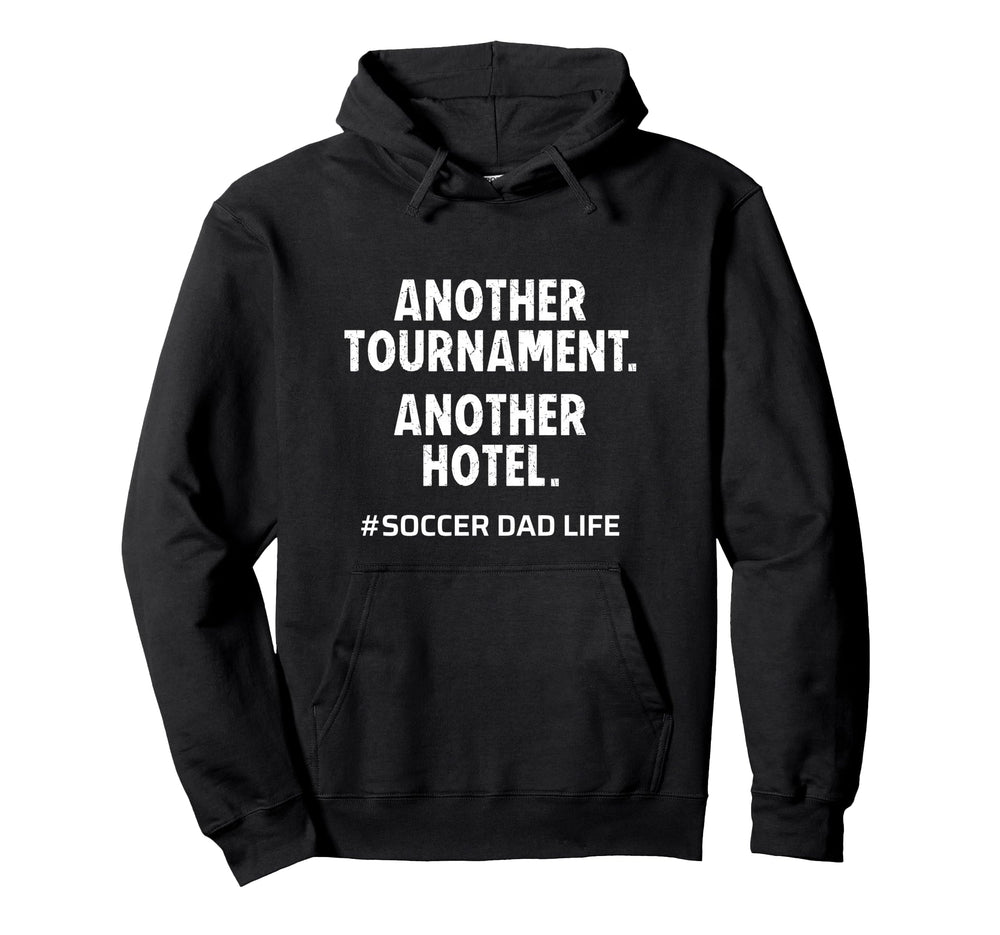 Soccer Dad Another Tournament Another Hoodie - Minimalist Print for Adults