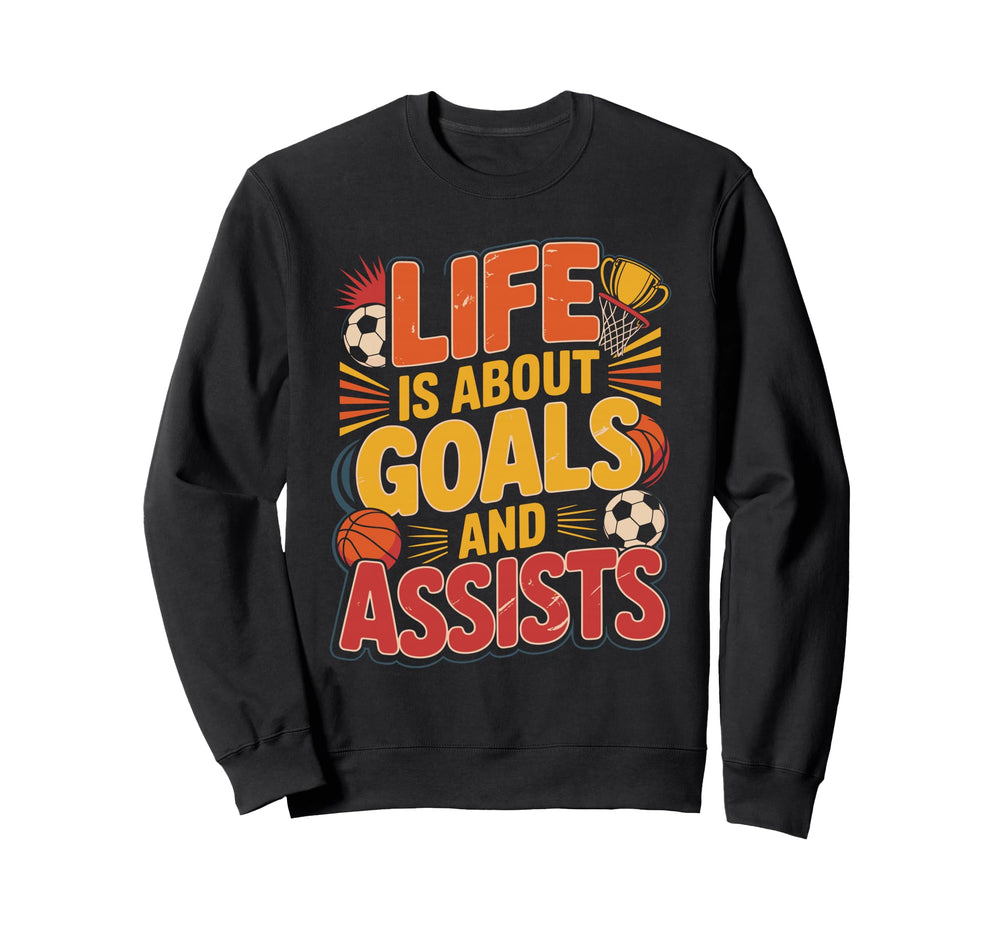 Lifes About Goals And Assists Sweatshirt - Custom Art Print for Adults