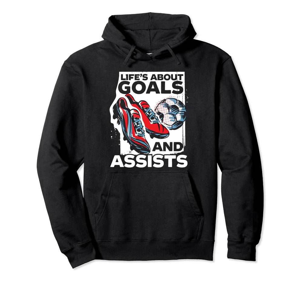 Lifes About Goals And Assists Soccer Hoodie - Aesthetic Graphic for Adults