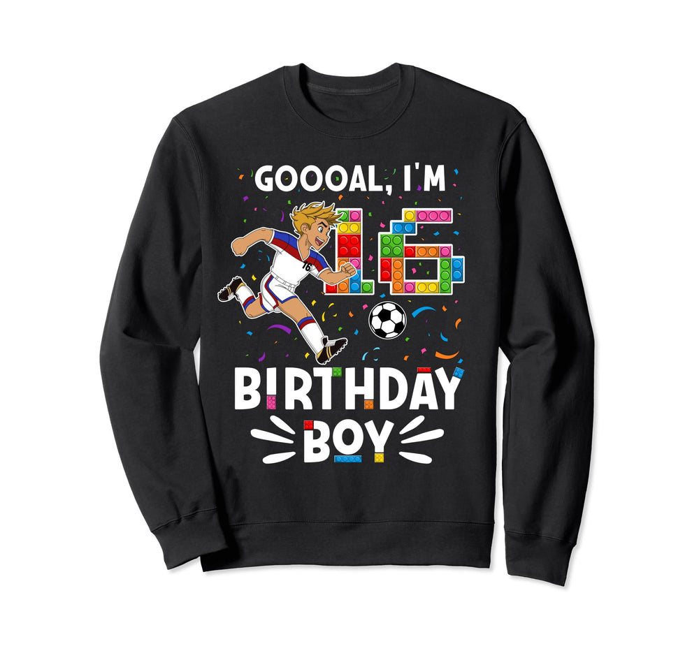 Goooal Im 16 I Building Blocks I Sweatshirt - Fun Novelty Design Men Women