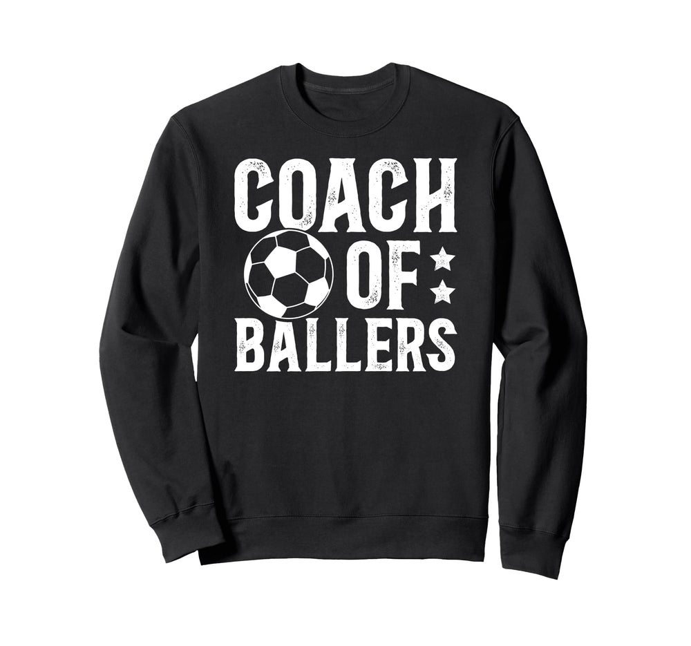 Coach Ballers Soccer Coach Soccer Sweatshirt - Minimalist Print Unisex