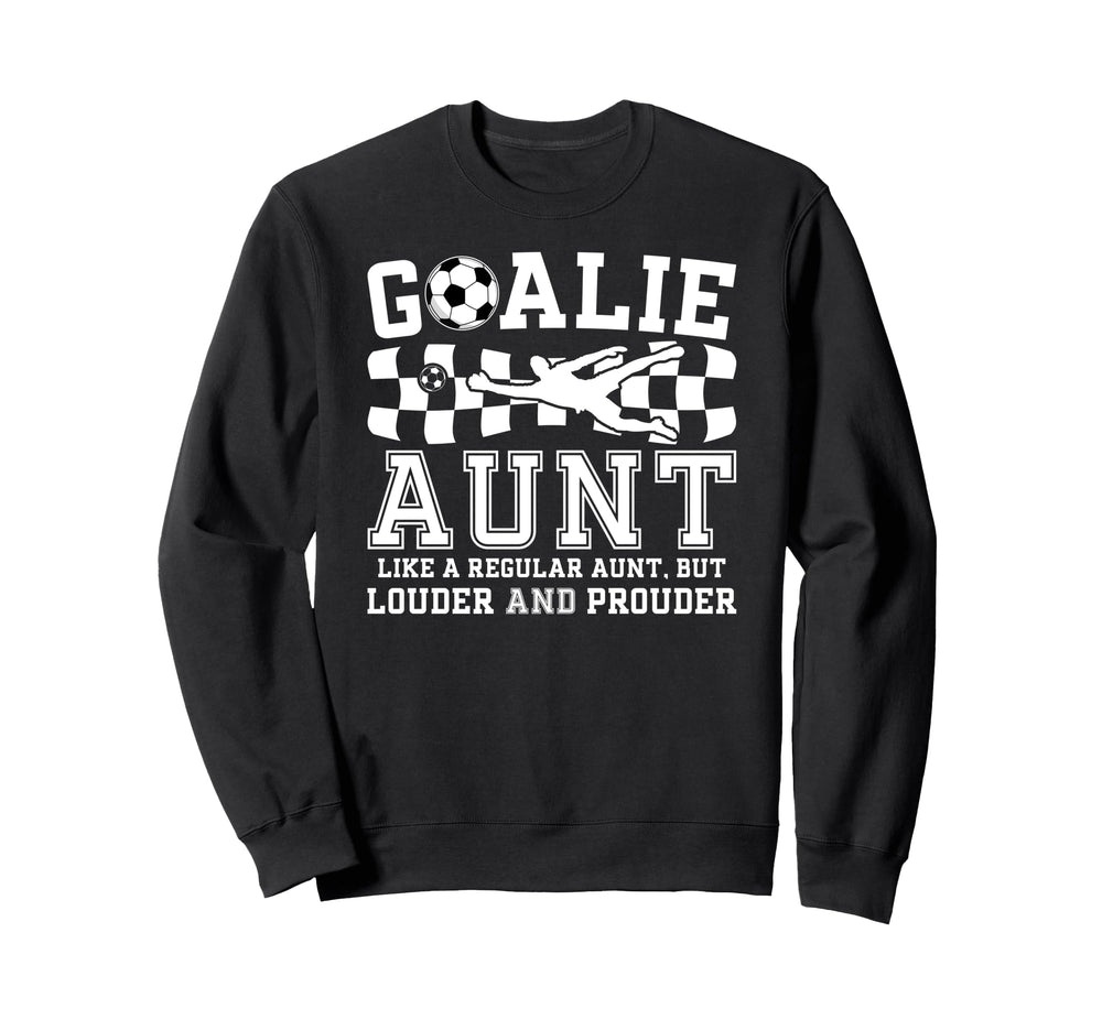 Soccer Goalie Aunt Definition Sweatshirt - Casual Everyday Wear for Adults