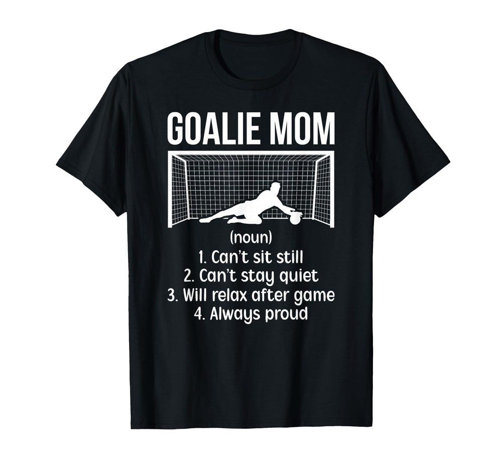 Soccer Goalkeeper Mom Definition T-Shirt - Casual Everyday Wear for Adults