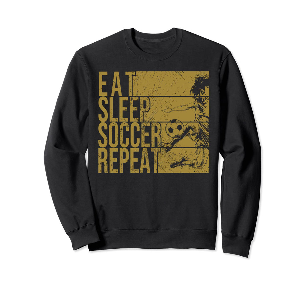 Eat Sleep Soccer Repeat Funny Sweatshirt - Graphic Print Men Women