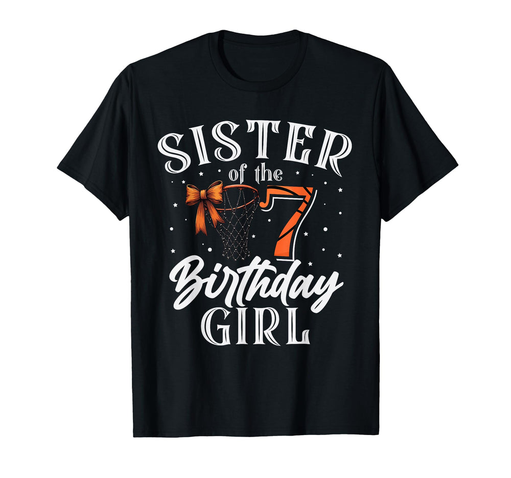 Sister 7 Birthday Basketball Bday T-Shirt - Novelty Apparel for Adults
