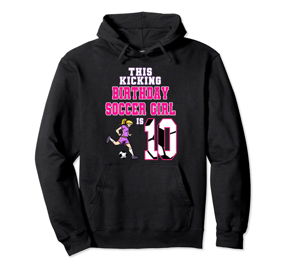 This Birthday Soccer Is 10 Soccer Hoodie - Fun Novelty Design Men Women