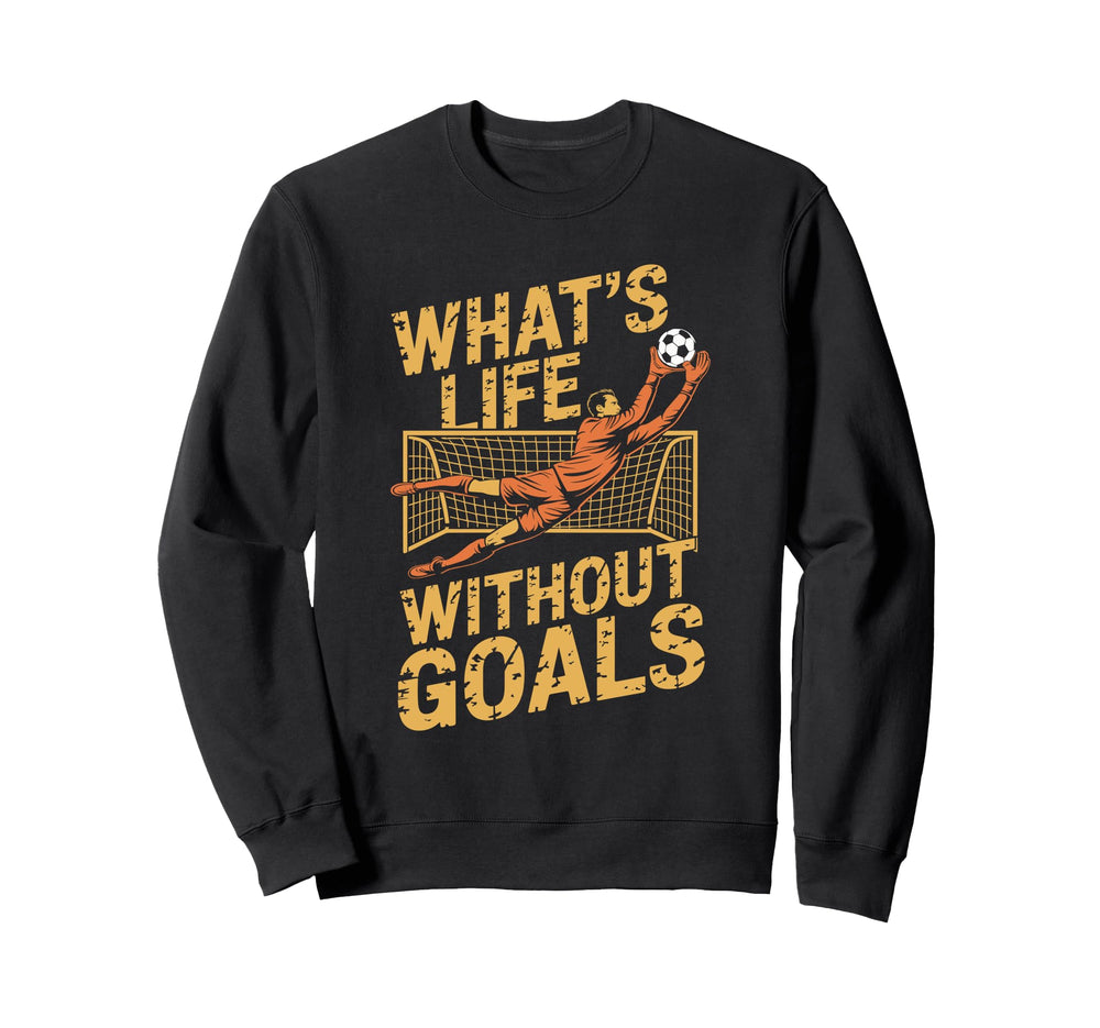 Team Soccer Player Lover Whats Life Sweatshirt - Graphic Print Unisex
